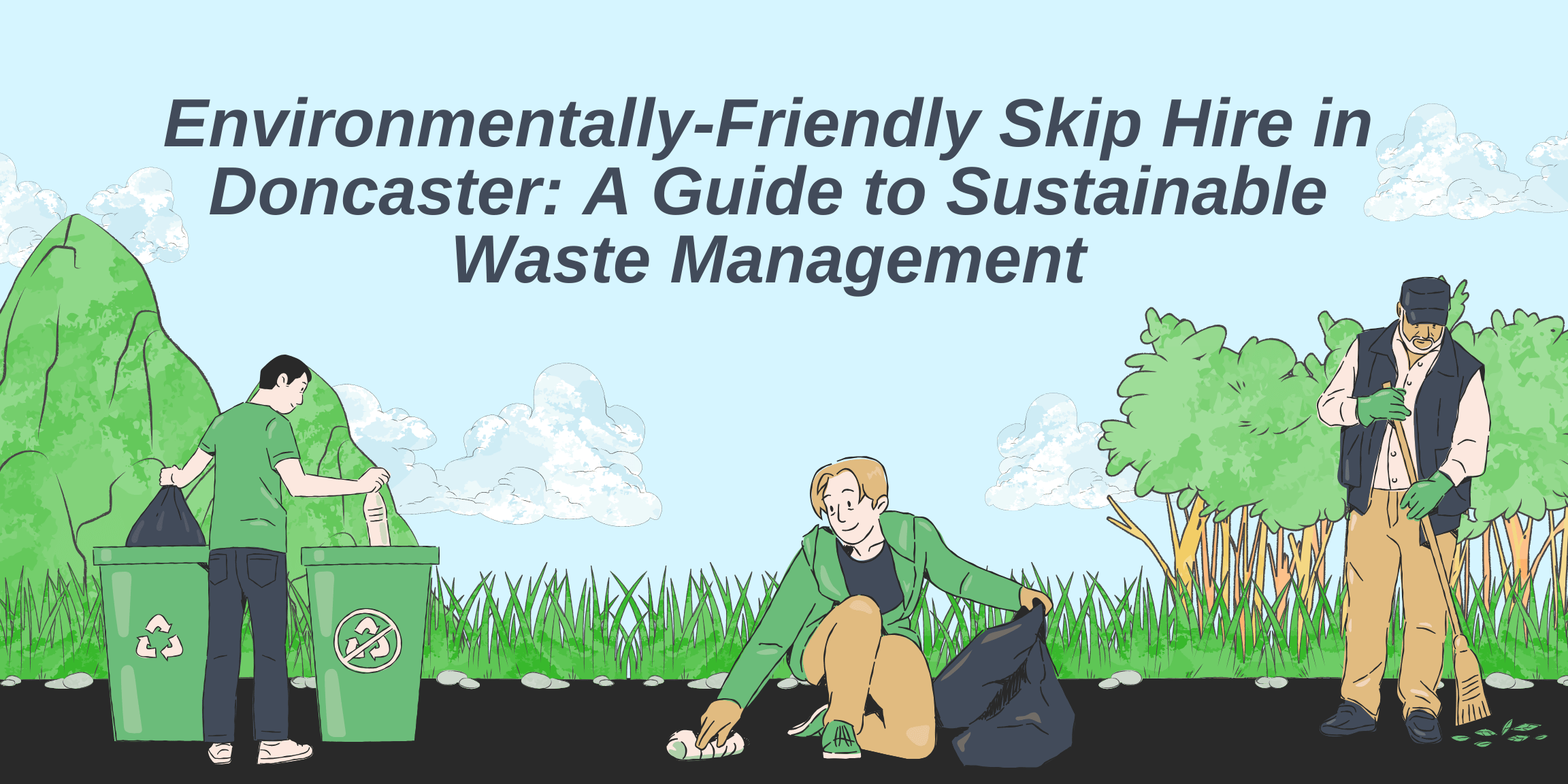 Environmentally-Friendly Skip Hire in Doncaster: A Guide to Sustainable Waste Management