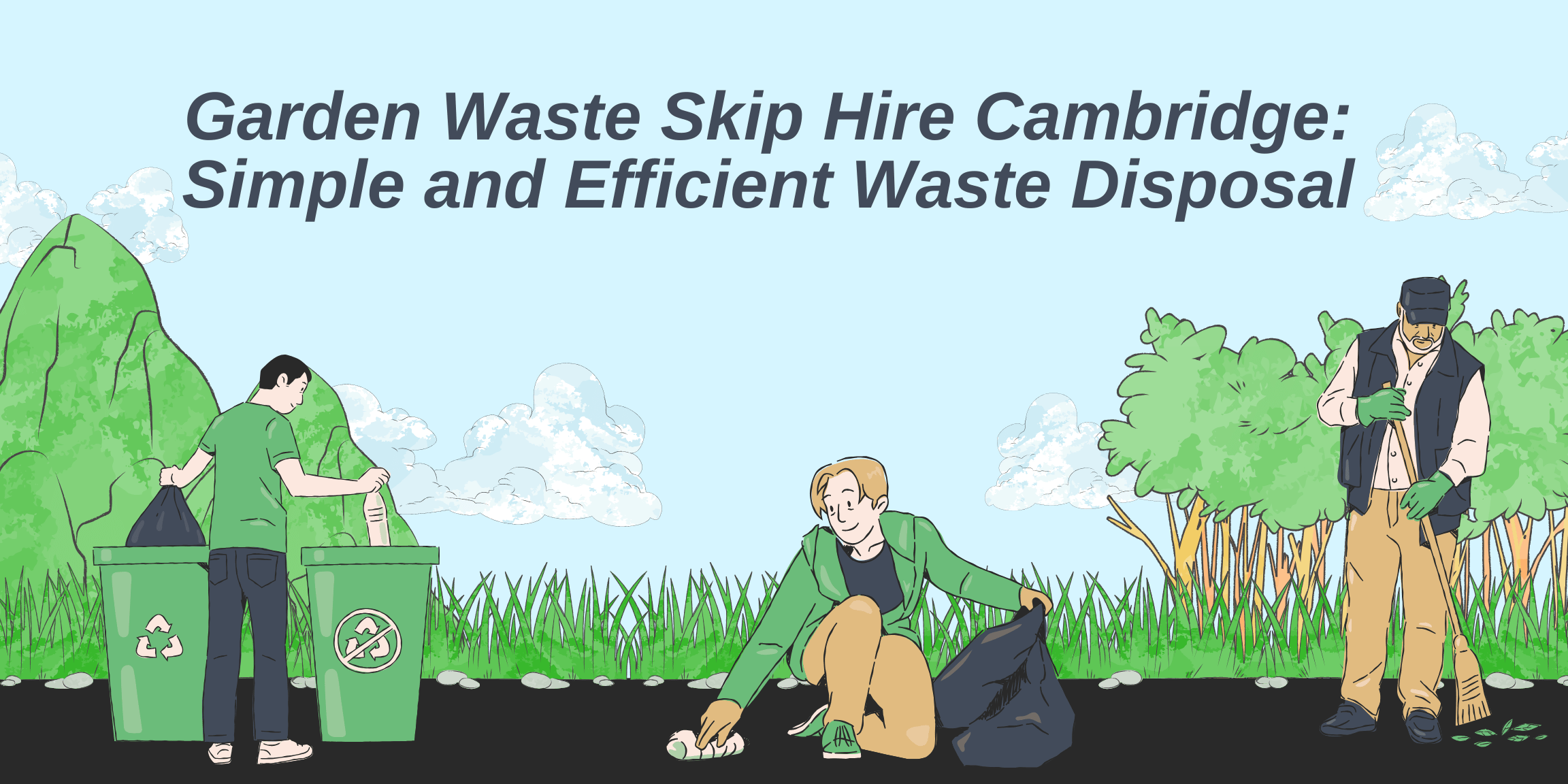 Garden Waste Skip Hire Cambridge: Simple and Efficient Waste Disposal