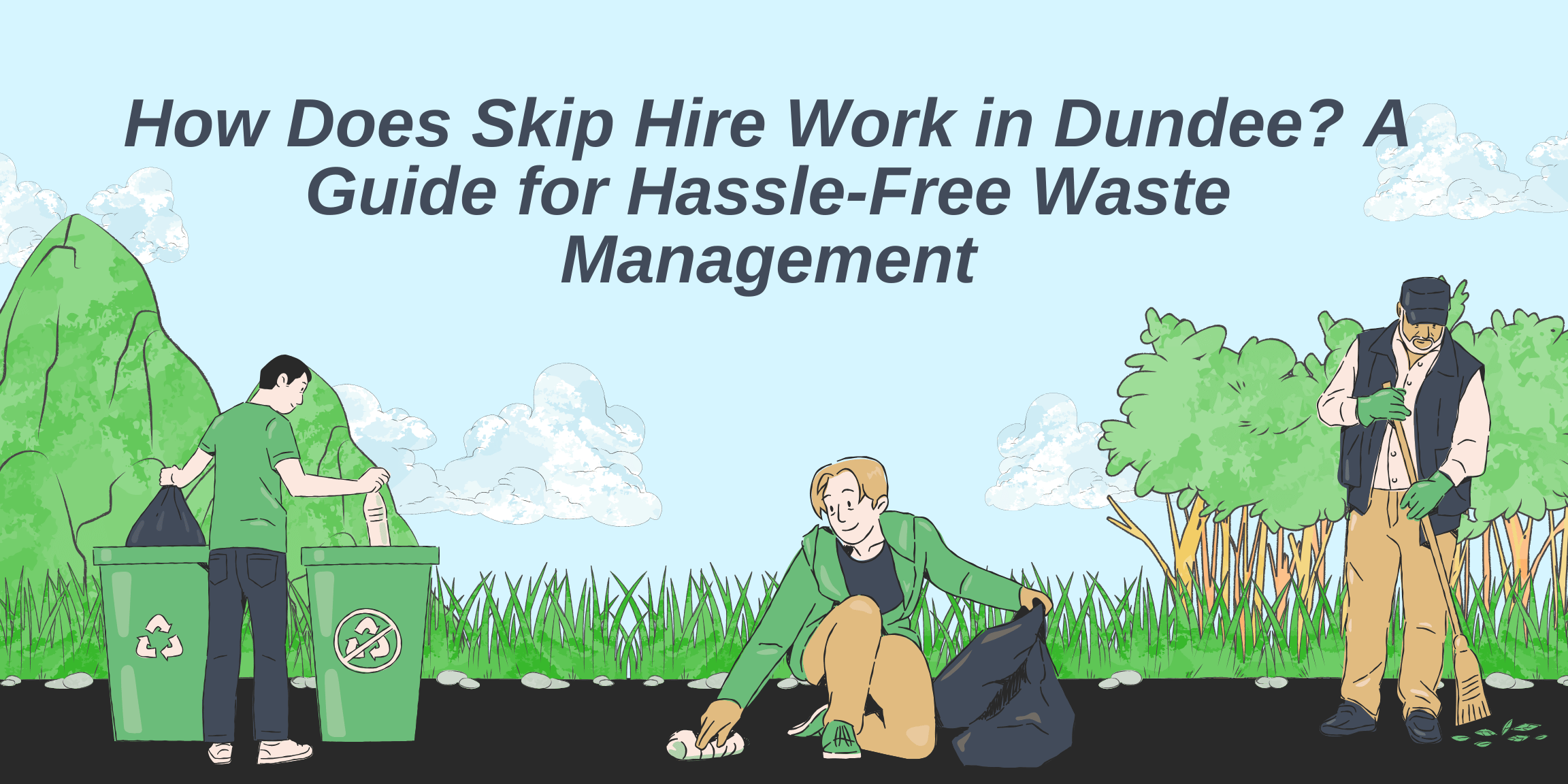 How Does Skip Hire Work in Dundee? A Guide for Hassle-Free Waste Management