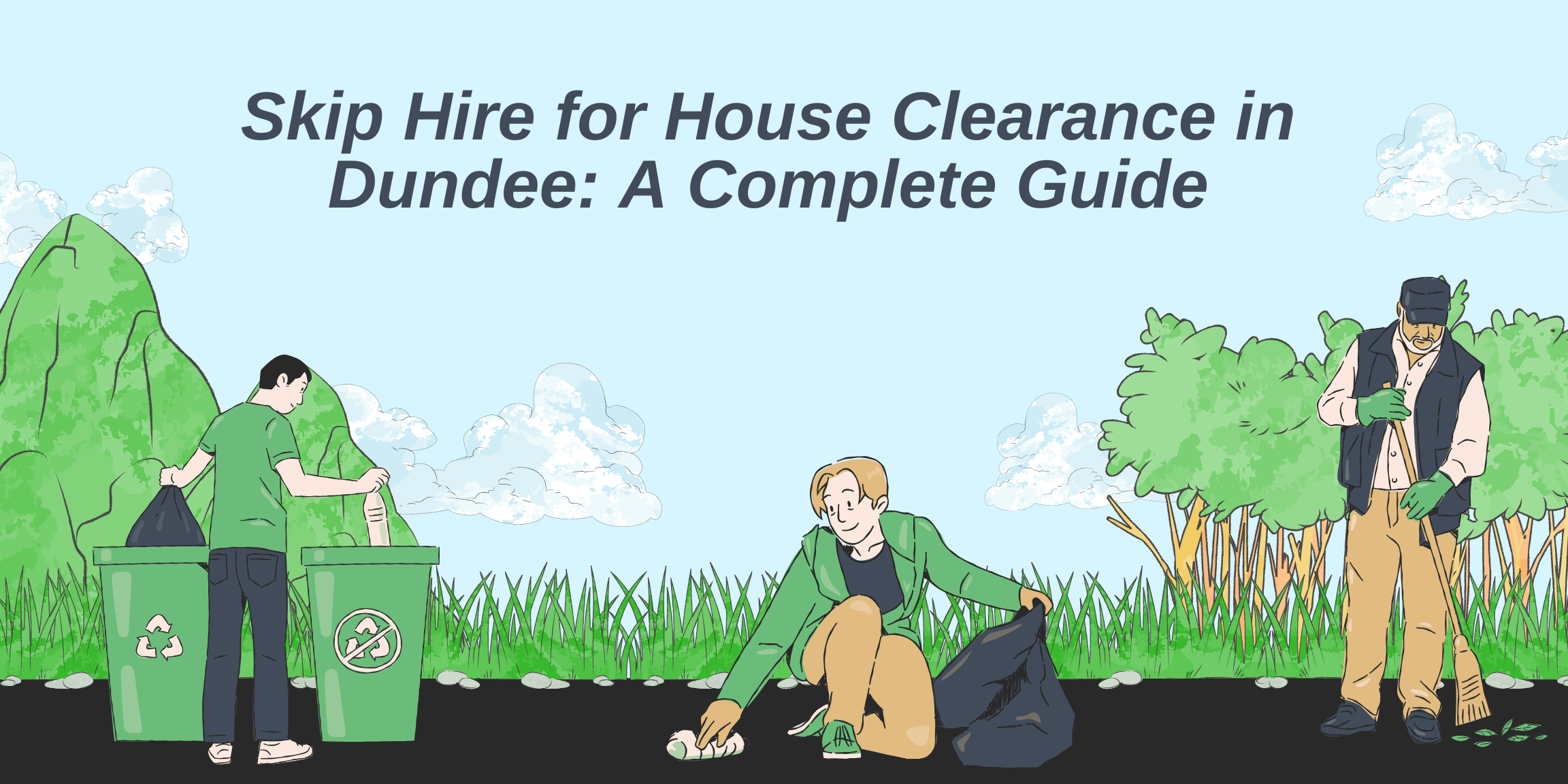 Skip Hire for House Clearance in Dundee: A Complete Guide