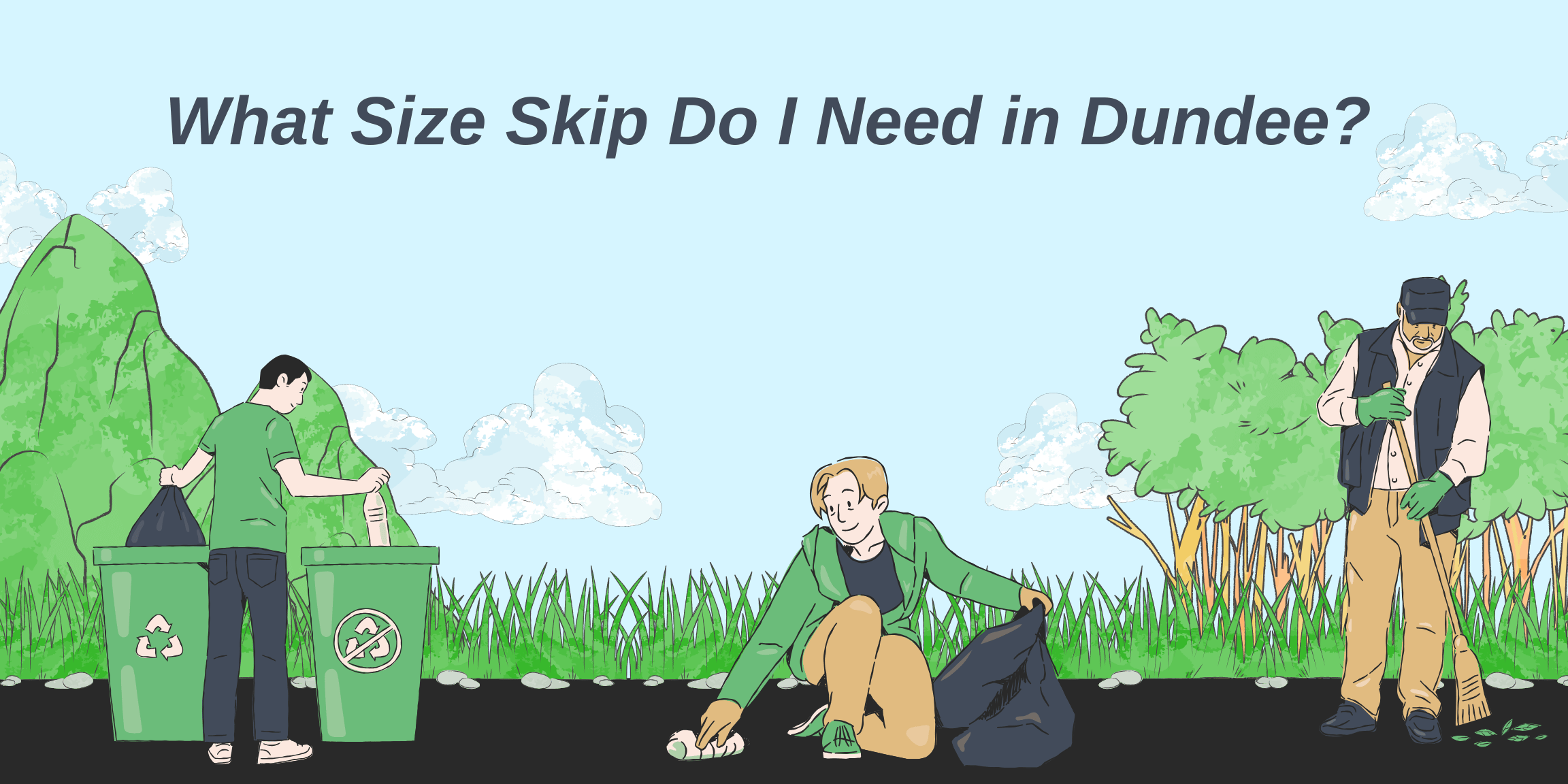 What Size Skip Do I Need in Dundee?